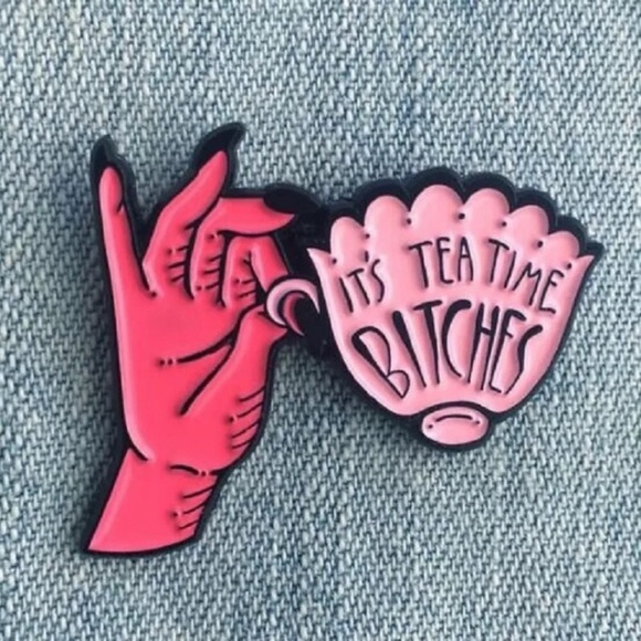 Jewelry - 🎉 It’s Tea Time Bitches Enamel Brooch Pin